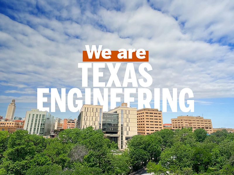 Engineering campus skyline with text "We are Texas Engineering"